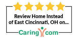 Review Home Instead of East Cincinnati, OH on Caring.com